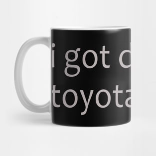 I got drunk at toytotathon shirt Mug